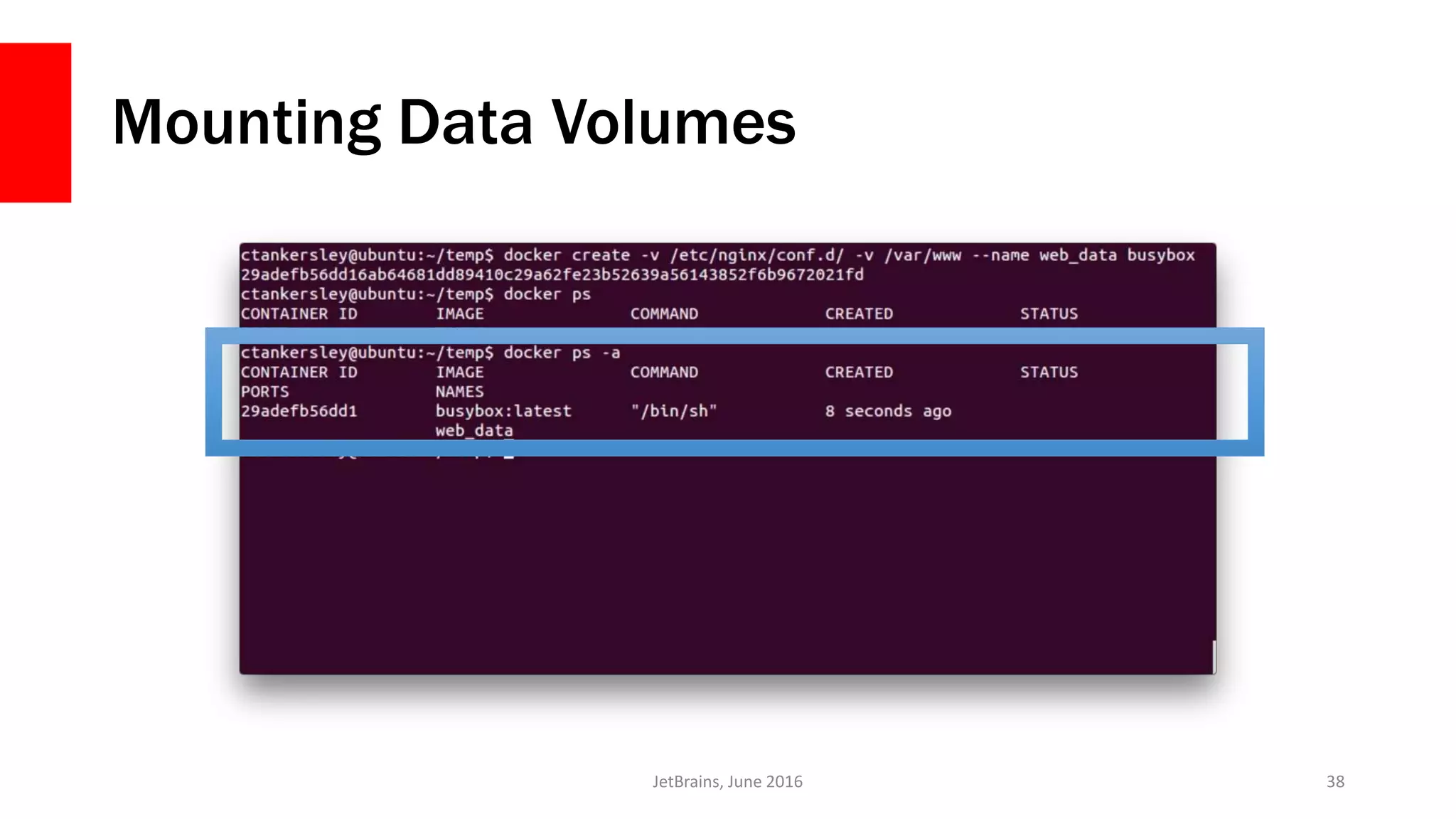 Mounting Data Volumes
JetBrains, June 2016 38
 
