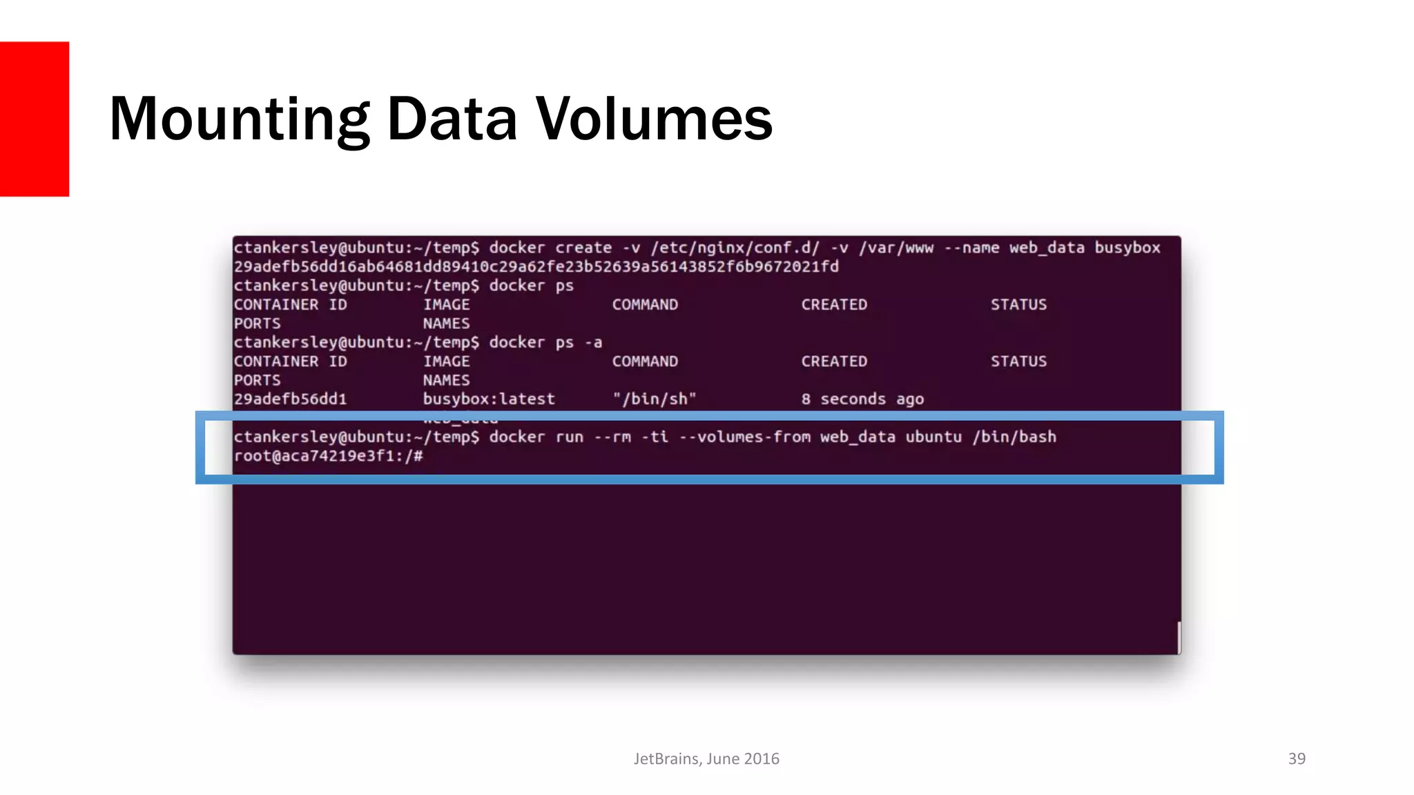 Mounting Data Volumes
JetBrains, June 2016 39
 