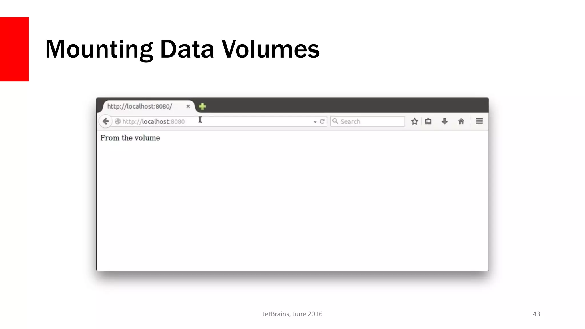 Mounting Data Volumes
JetBrains, June 2016 43
 