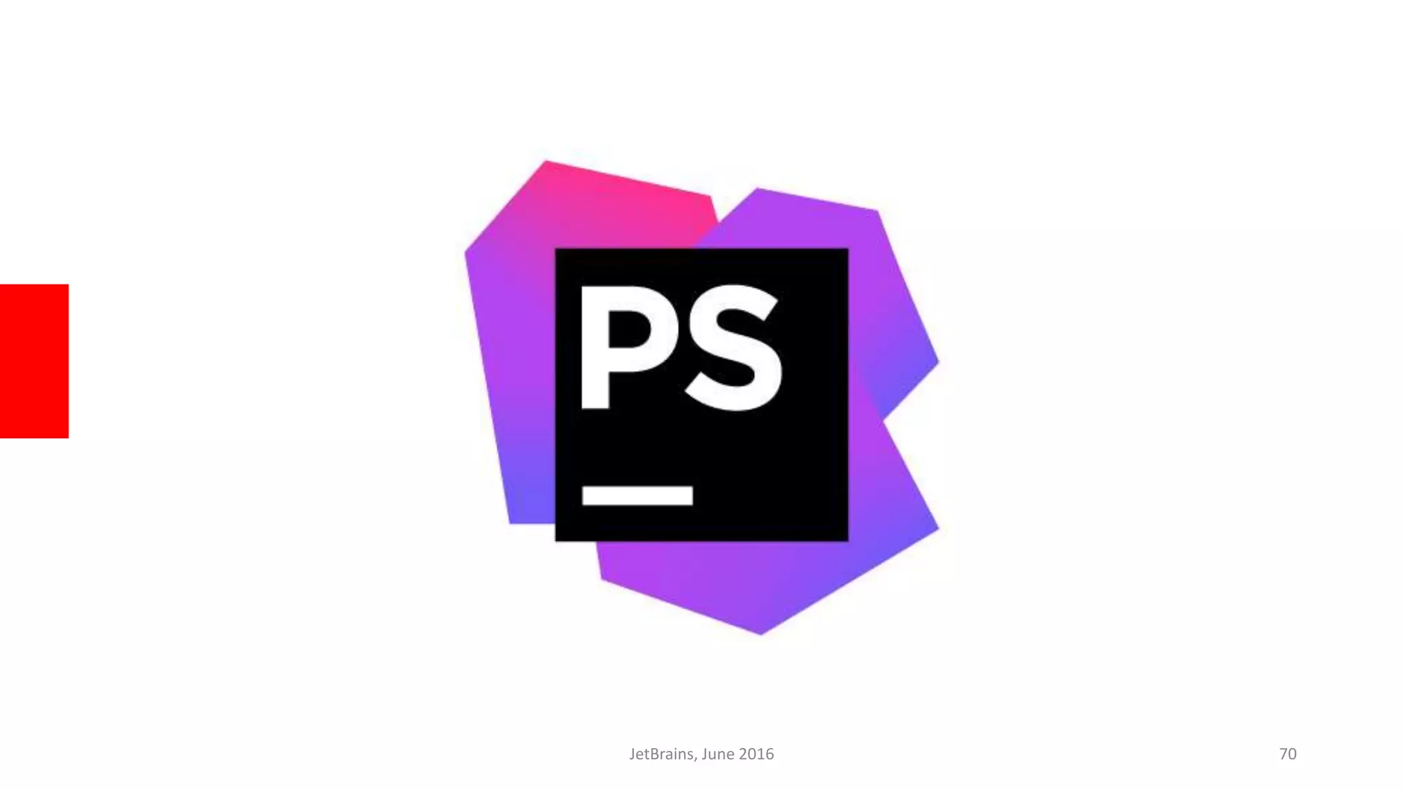 JetBrains, June 2016 70
 