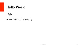 Hello World
<?php	
	
echo	"Hello	World";	
Lonestar	PHP	2016	 60	
 