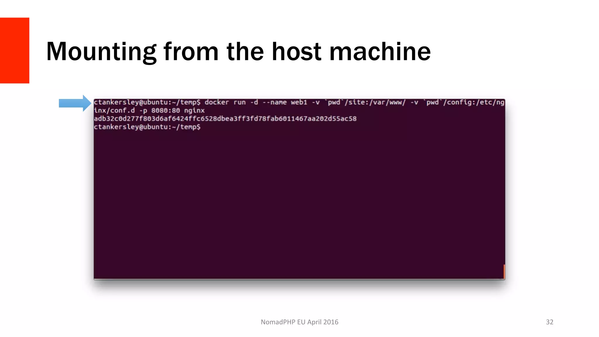 Mounting from the host machine
NomadPHP	EU	April	2016		 32	
 