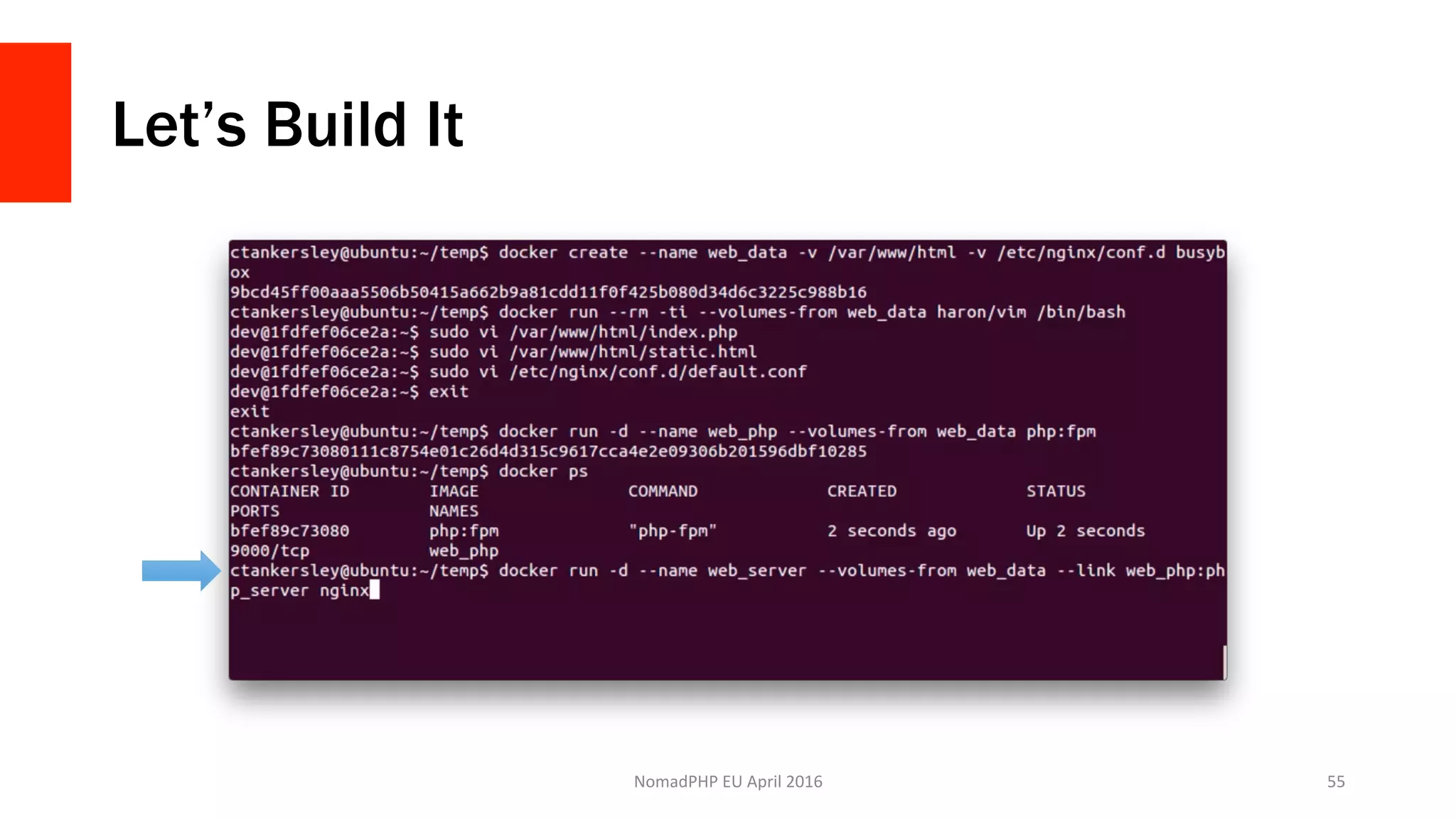 Let’s Build It
NomadPHP	EU	April	2016		 55	
 