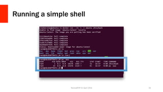 Running a simple shell
NomadPHP	EU	April	2016		 18	
 