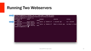 Running Two Webservers
NomadPHP	EU	April	2016		 24	
 