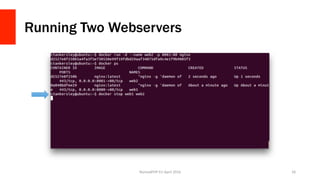 Running Two Webservers
NomadPHP	EU	April	2016		 26	
 