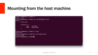 Mounting from the host machine
NomadPHP	EU	April	2016		 31	
 