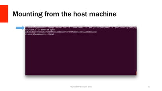 Mounting from the host machine
NomadPHP	EU	April	2016		 32	
 