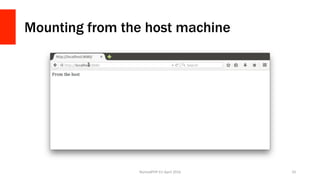 Mounting from the host machine
NomadPHP	EU	April	2016		 33	
 