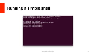 Running a simple shell
NomadPHP	EU	April	2016		 16	
 