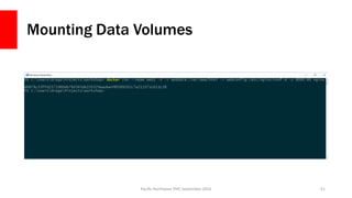 Mounting Data Volumes
Pacific Northwest PHP, September 2016 51
 