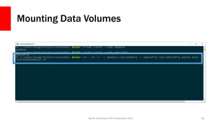 Mounting Data Volumes
Pacific Northwest PHP, September 2016 48
 