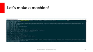 Let’s make a machine!
Pacific Northwest PHP, September 2016 82
 