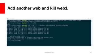 Add another web and kill web1
Sunshine PHP 2017 52
 