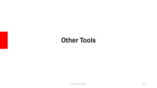 Other Tools
Sunshine PHP 2017 95
 