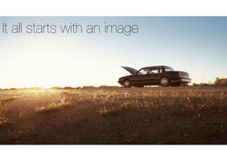 It starts with an imageIt all starts with an image
 