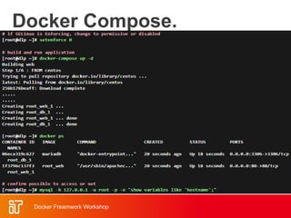 Docker Compose.
Docker Freamwork Workshop
 