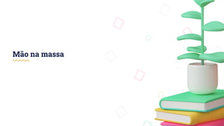 Mão na massa
 