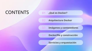 01 ¿Qué es Docker?
02 Arquitectura Docker
03 Imágenes y contenedores
04 Dockerfile y construcción
05 Servicios y orquestación
CONTENTS
 