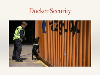 Docker Security
 
