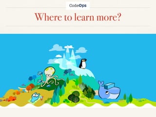 Where to learn more?
 