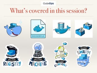 What’s covered in this session?
 