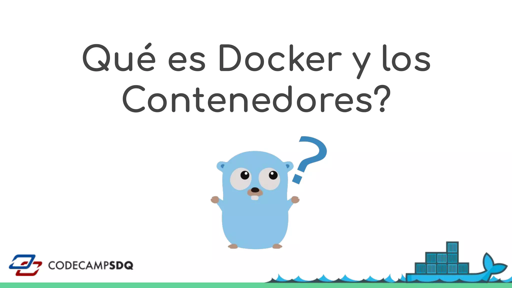 Qué es Docker y los
Contenedores?
 