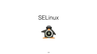 SELinux
109
 
