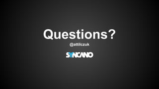 Questions?
@attilczuk
 