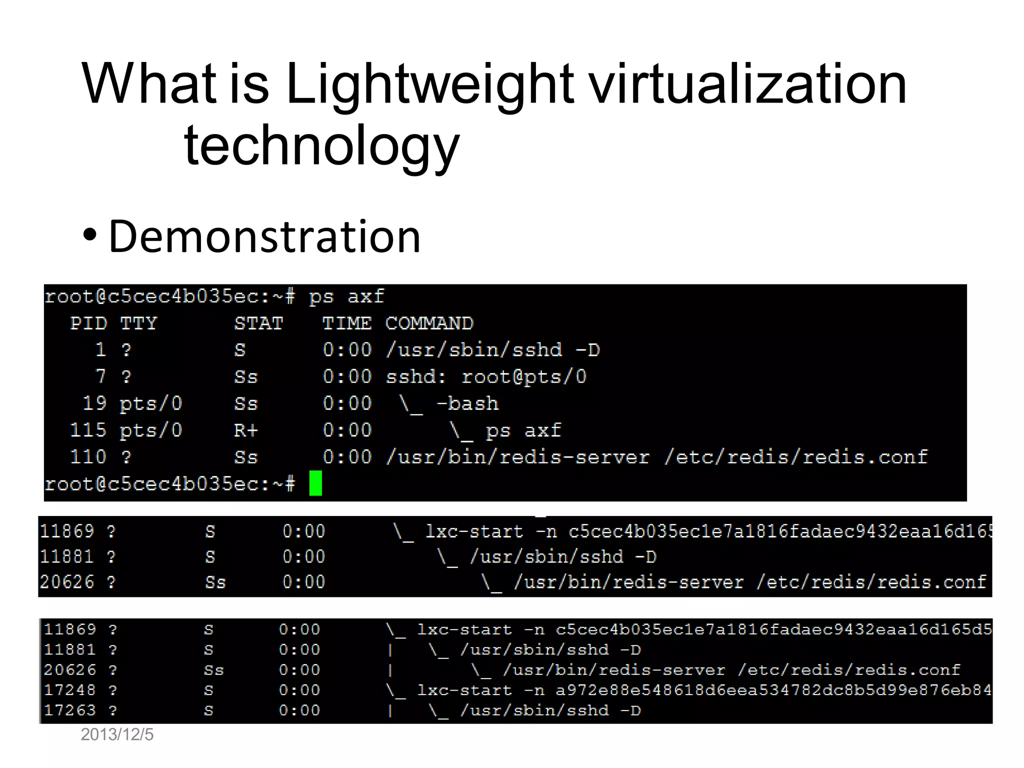 What is Lightweight virtualization
technology
• Demonstration

2013/12/5

 
