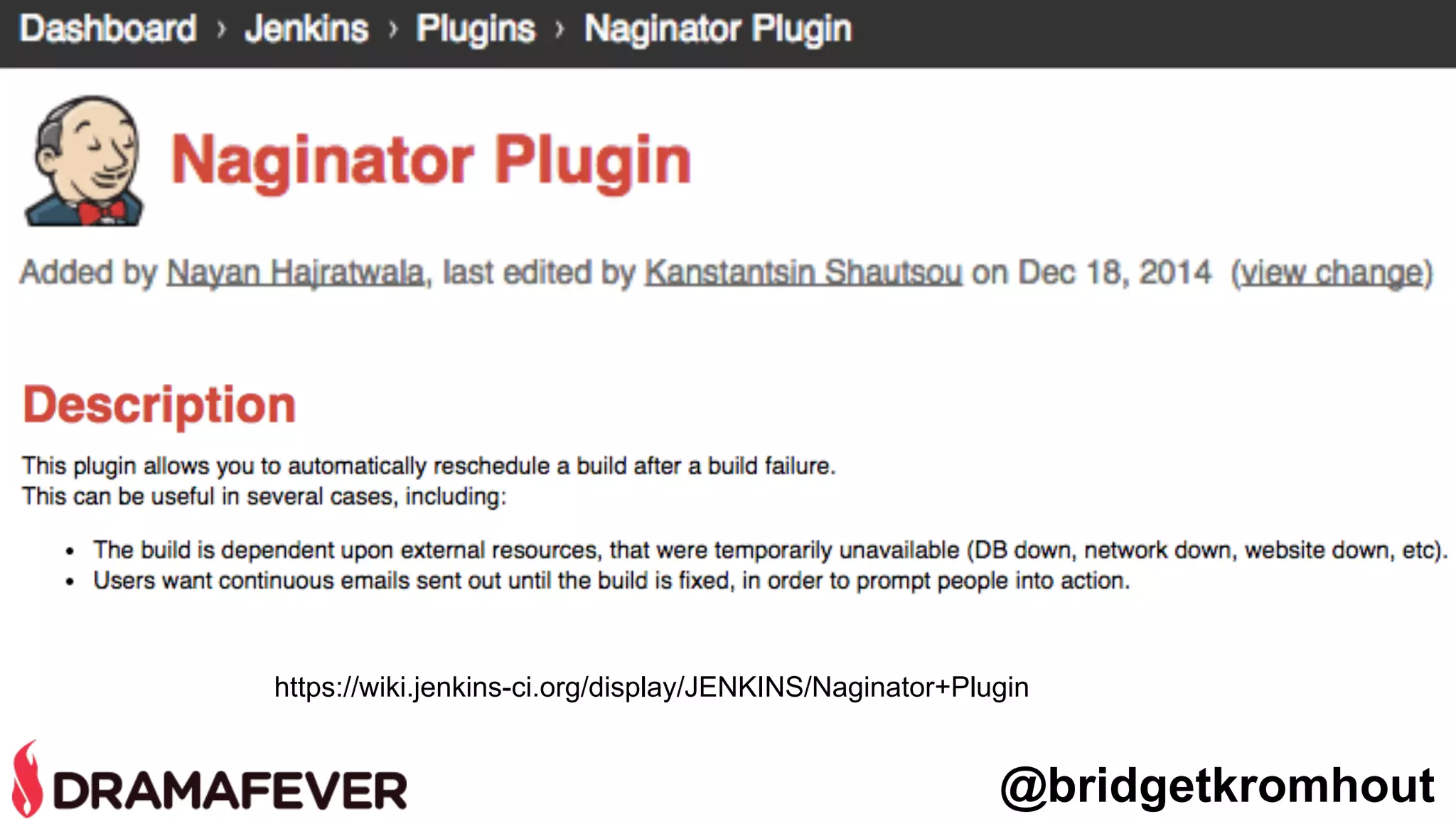 https://wiki.jenkins-ci.org/display/JENKINS/Naginator+Plugin
@bridgetkromhout
 