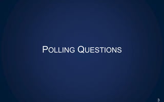 POLLING QUESTIONS
3
 