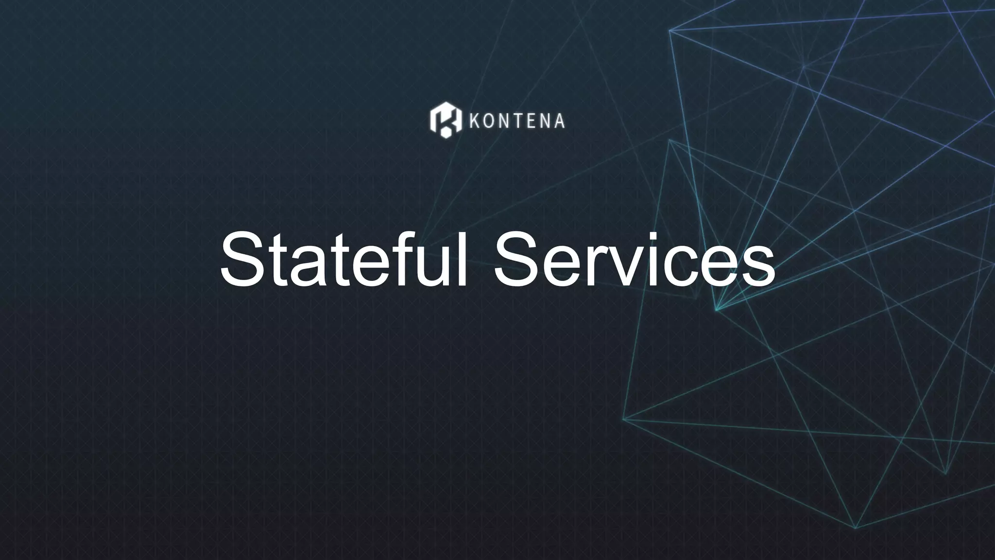 Stateful Services
 