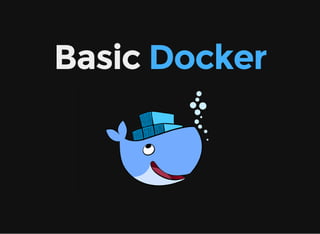 Basic Docker
 