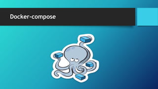 Docker-compose
 