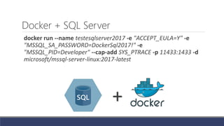 Docker + SQL Server
docker run --name testesqlserver2017 -e "ACCEPT_EULA=Y" -e
"MSSQL_SA_PASSWORD=DockerSql2017!" -e
"MSSQL_PID=Developer" --cap-add SYS_PTRACE -p 11433:1433 -d
microsoft/mssql-server-linux:2017-latest
+
 
