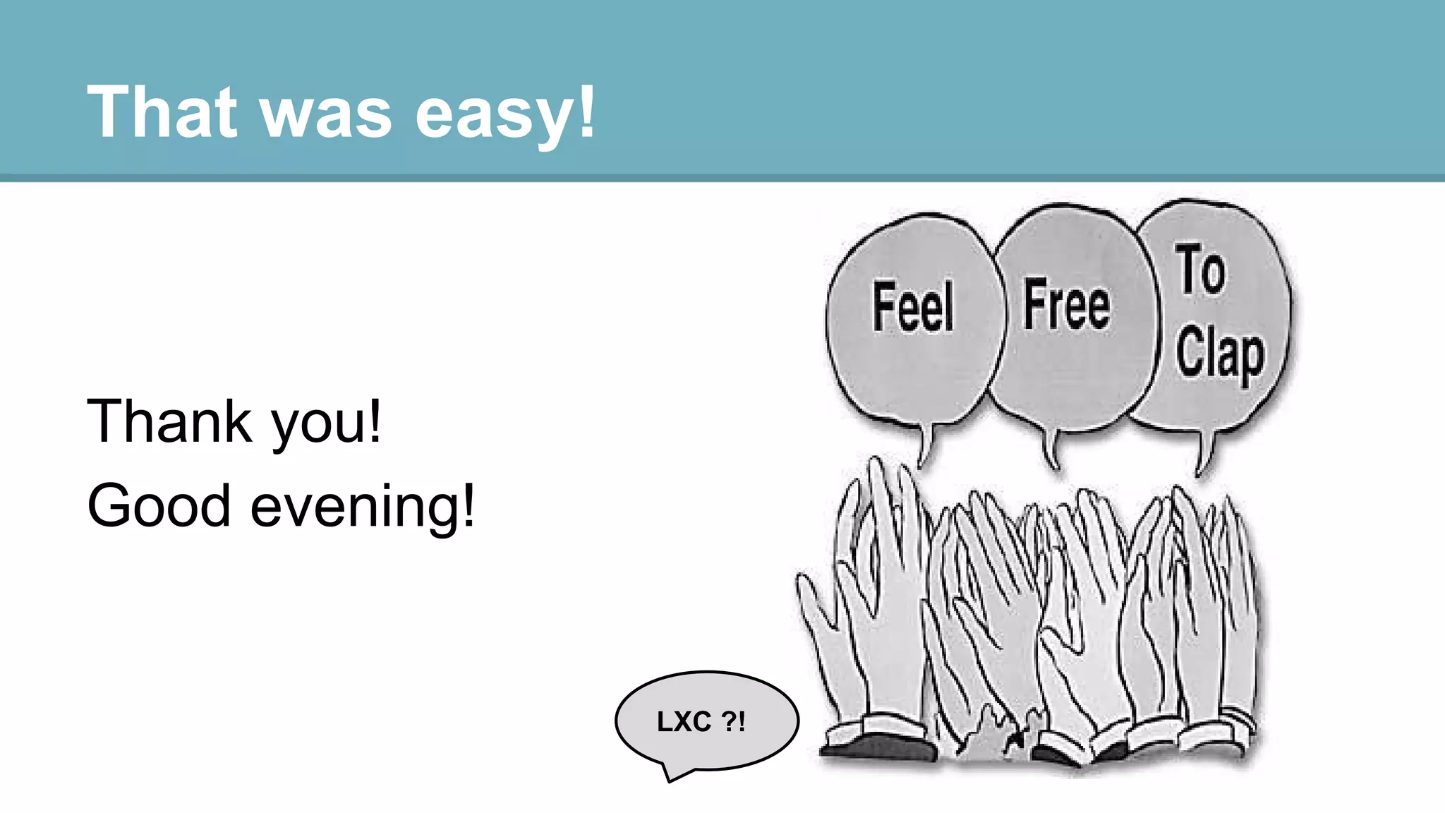 That was easy!

Thank you!
Good evening!

LXC ?!

 