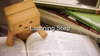 35
Learning Step
https://www.ﬂickr.com/photos/nomadic_lass/6820209341/
 
