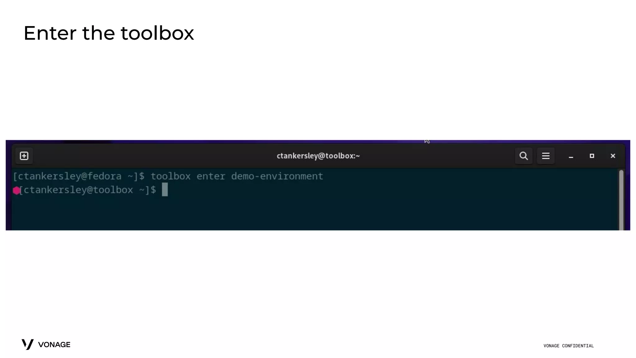 VONAGE CONFIDENTIAL
Enter the toolbox
 