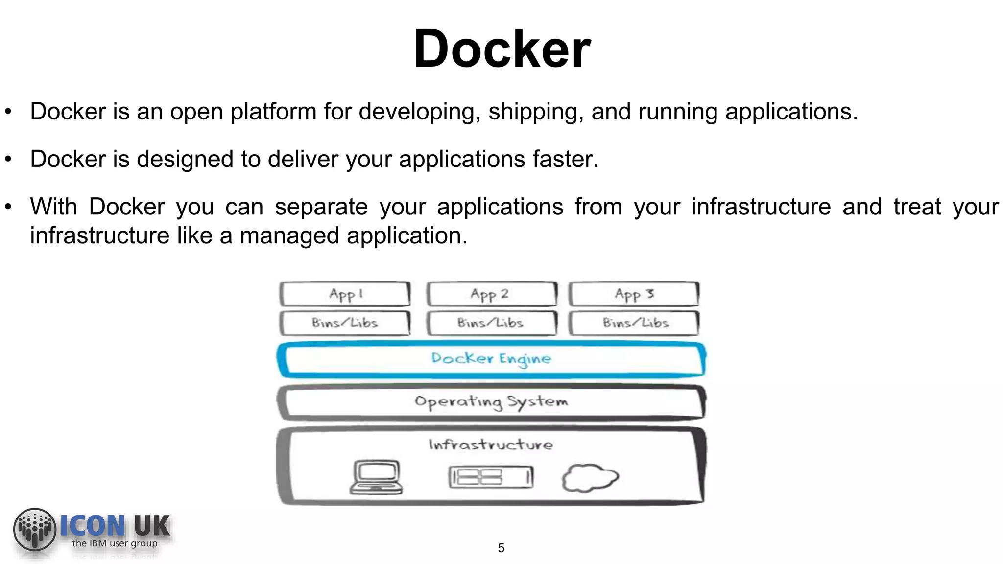Docker
• Docker is an open platform for developing, shipping, and running applications.
• Docker is designed to deliver your applications faster.
• With Docker you can separate your applications from your infrastructure and treat your
infrastructure like a managed application.
5
 