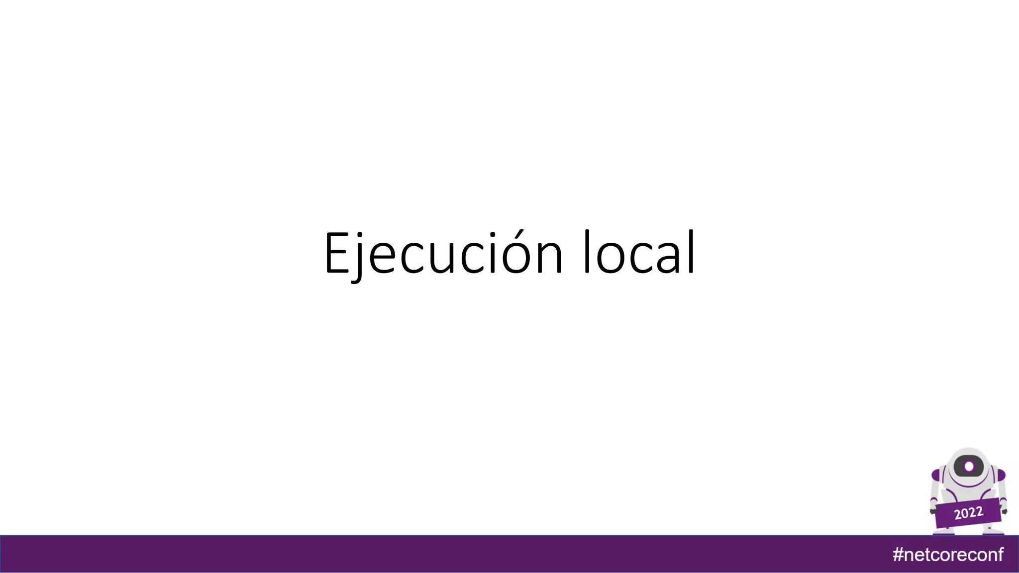 Ejecución local
 
