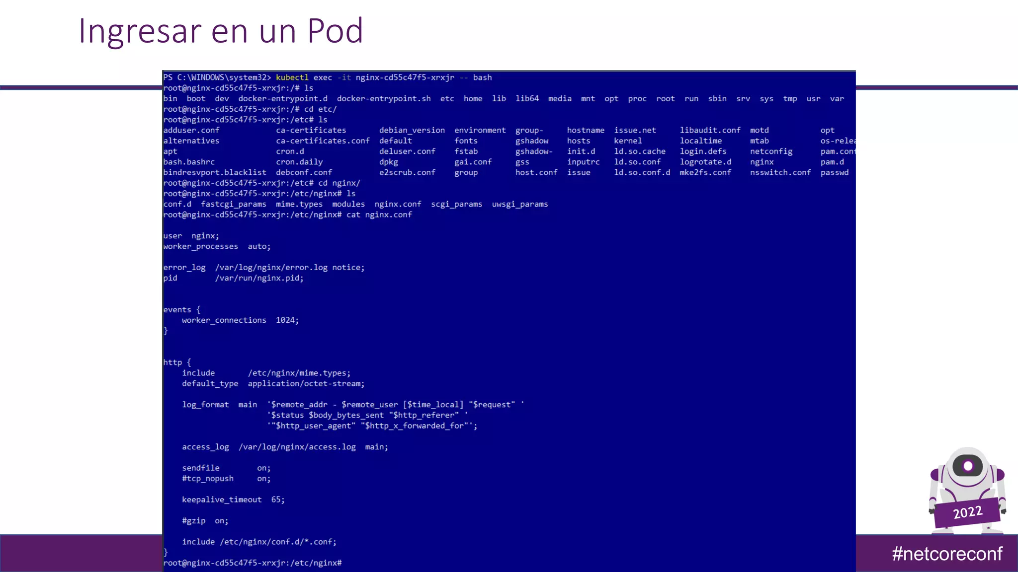 #netcoreconf
Ingresar en un Pod
 