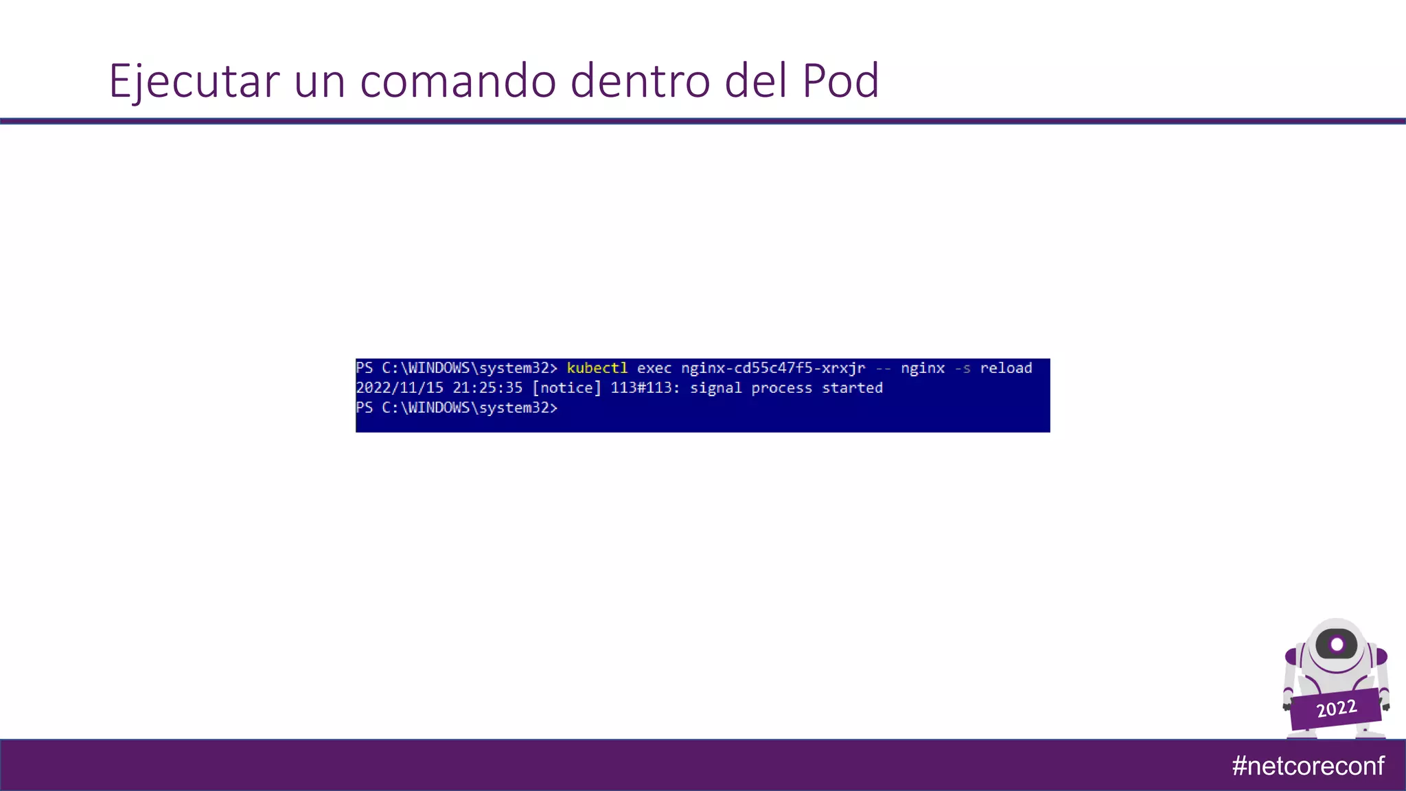 #netcoreconf
Ejecutar un comando dentro del Pod
 