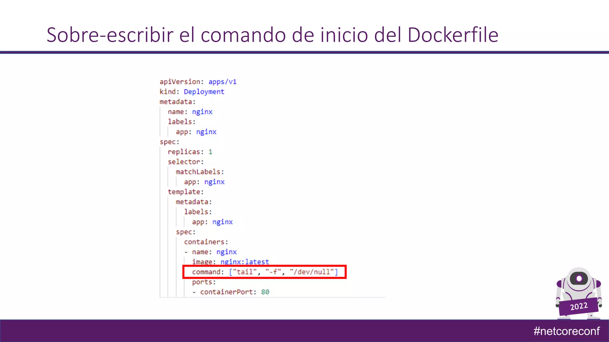 #netcoreconf
Sobre-escribir el comando de inicio del Dockerfile
 