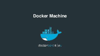 Docker Machine 
 