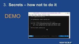 3. Secrets – how not to do it 
DEMO 
 
