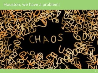 Houston, we have a problem!
9
 