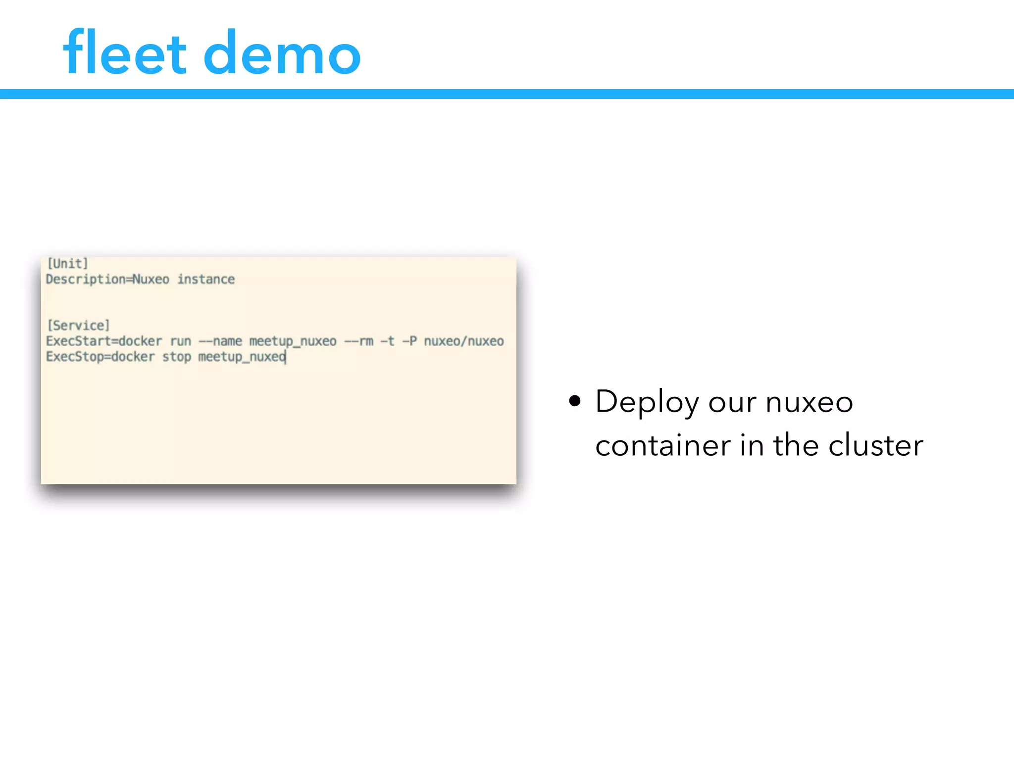 ﬂeet demo
• Deploy our nuxeo
container in the cluster
 