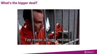 What’s the bigger deal?
 