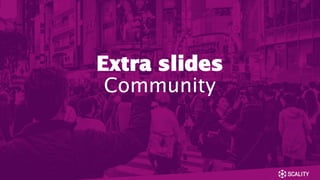 Extra slides
Community
 